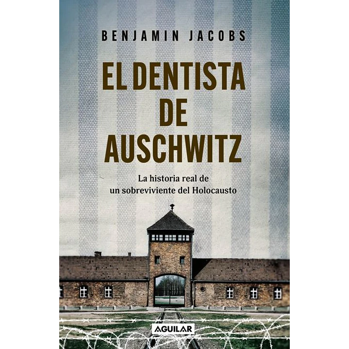 El Dentista De Auschwitz - Jacobs, Benjamin 1