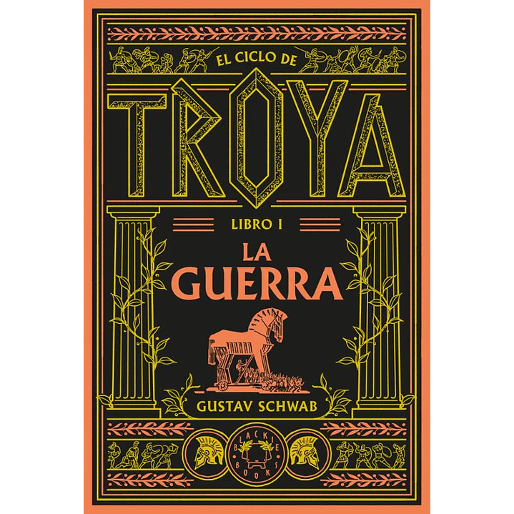 La Guerra (El Ciclo De Troya 1) - Schwab, Gustav 1