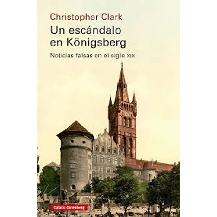 Un Escandalo En Konigsberg - Clark, Christopher 1