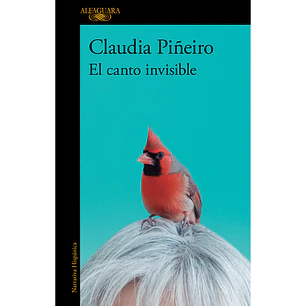 El Canto Invisible - Piñeiro, Claudia