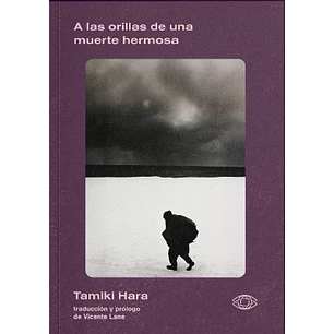 A Las Orillas De Una Muerte Hermosa - Hara, Tamiki