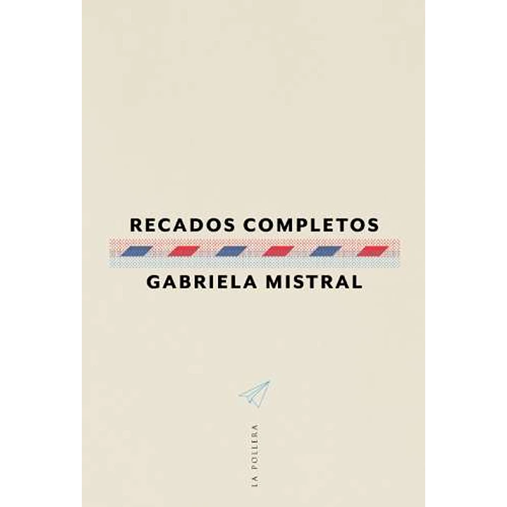 Recados Completos - Mistral, Gabriela 1