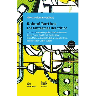 Roland Barthes Los Fantasmas Del Critico - Giordano, Alberto