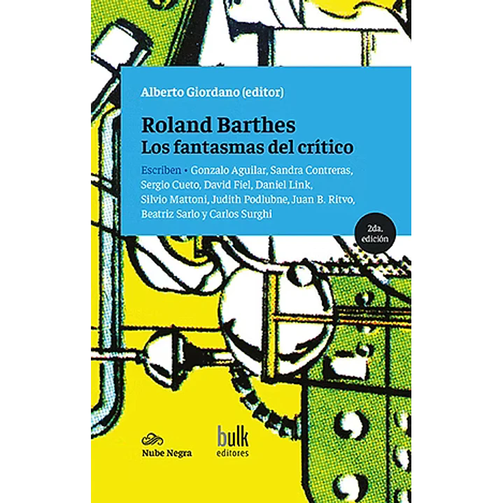 Roland Barthes Los Fantasmas Del Critico - Giordano, Alberto 1