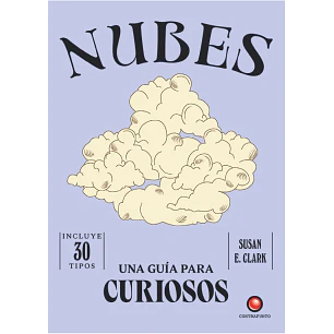 Una Guia Para Curiosos - Nubes - Clark, Susan E.