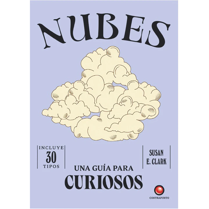 Una Guia Para Curiosos - Nubes - Clark, Susan E. 1