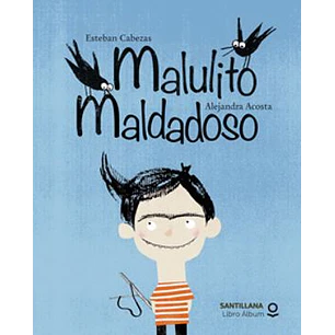 Malulito Maldadoso - Cabezas, Esteban; Acosta, Alejandra