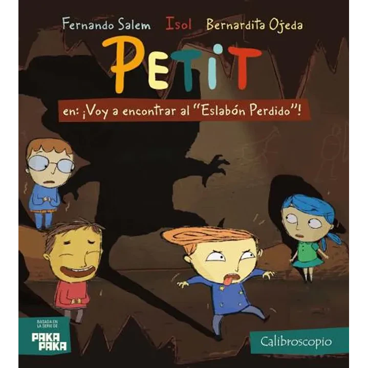 Petit - ¡Voy A Encontrar Al Eslabón Perdido! - Salem, F., Isol., Y Ojeda, B.  1