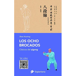 Los Ocho Brocados: Clasicos Del Qigong  - Xiaoting, Zhao 
