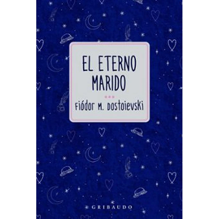 El Eterno Marido - Dostoievski, Fiodor 1