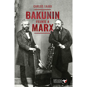 Bakunin Frente A Marx - Taibo, Carlos