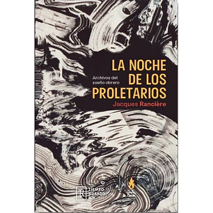 La Noche De Los Proletarios - Ranciere, Jacques