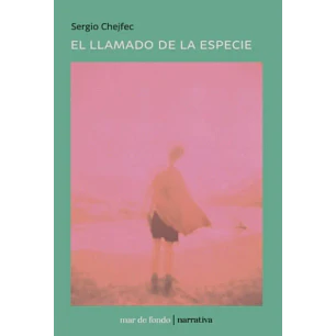 El Llamado De La Especie - Chejfec, Sergio