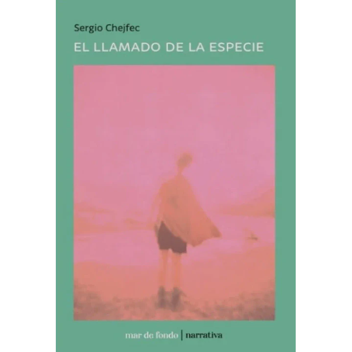 El Llamado De La Especie - Chejfec, Sergio 1