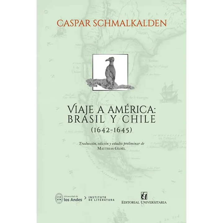 Viaje A America Brasil Y Chile (1642-1645) - Schmalkalden, Gaspar 1
