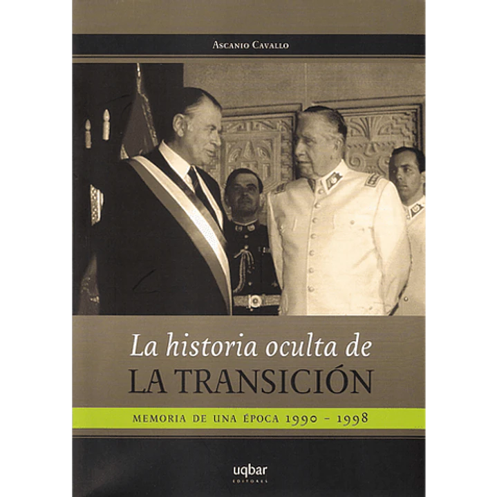 La Historia Oculta De La Transicion - Cavallo, Ascanio 1