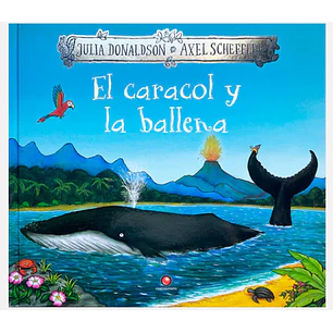 El Caracol Y La Ballena - Donaldson, Julia; Scheffler, Axel