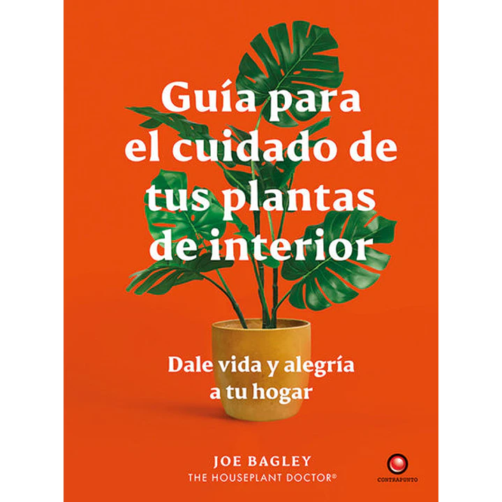 Guia Para El Cuidado De Tus Plantas De Interior - Bagley, Joe 1