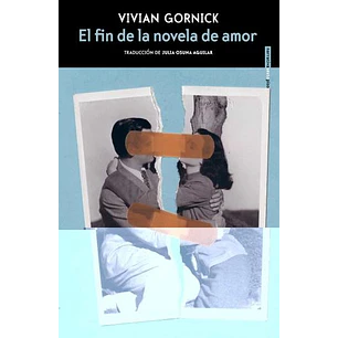 El Fin De La Novela De Amor - Gornick, Vivian