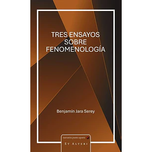 Tres Ensayos Sobre Fenomenologia - Jara, Benjamin
