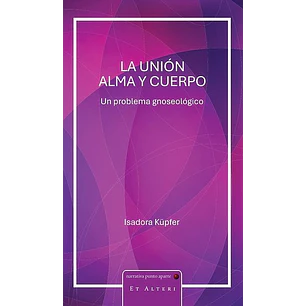 La Union Alma Y Cuerpo - Kupfer, Isadora