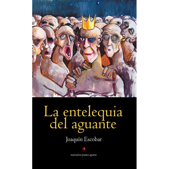 La Entelequia Del Aguante - Escobar, Joaquin 1