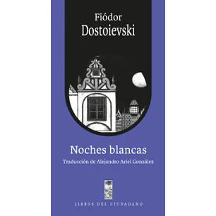Noches Blancas - Dostoievski, Fiodor