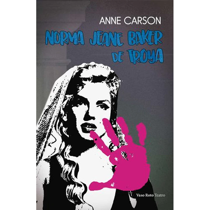 Norma Jeane Baker De Troya - Carson, Anne 1