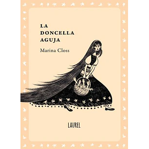 La Doncella Aguja - Closs, Marina