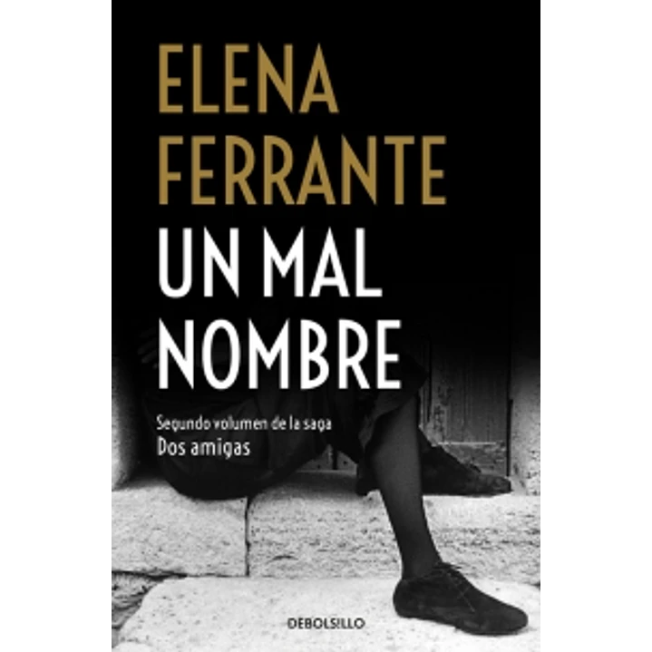 Las Dos Amigas 2 Un Mal Nombre (Bolsillo) - Ferrante, Elena 1