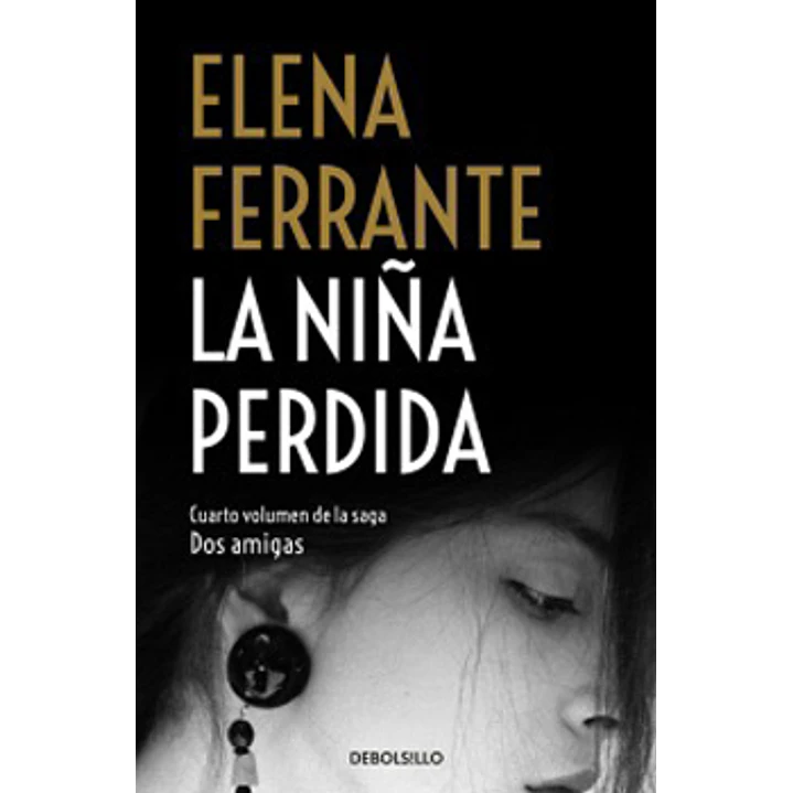 Las Dos Amigas 4 La Niña Perdida (Bolsillo) - Ferrante, Elena 1