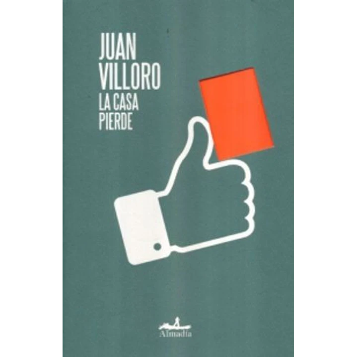 La Casa Pierde - Villoro, Juan 1