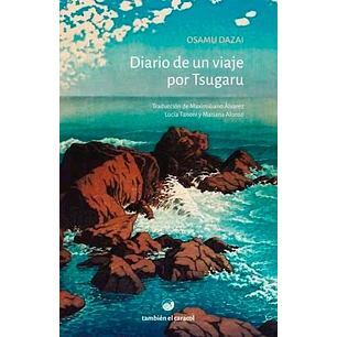 Diario De Un Viaje Por Tsugaru  - Dazai, Osamu