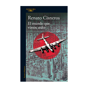 El Mundo Que Vimos Arder - Cisneros, Renato