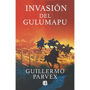 Invasion Del Gulumapu - Guillermo Parvex