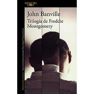 Trilogia De Freddie Montgomery - Banville, John