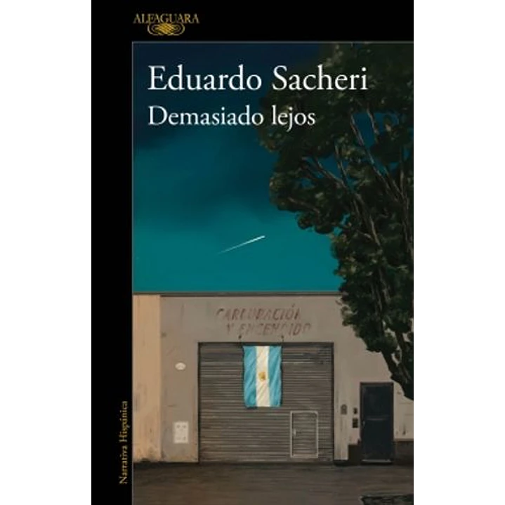 Demasiado Lejos - Sacheri, Eduardo 1