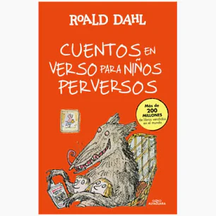 Cuentos En Verso Para Niños Perversos - Dahl, Roald