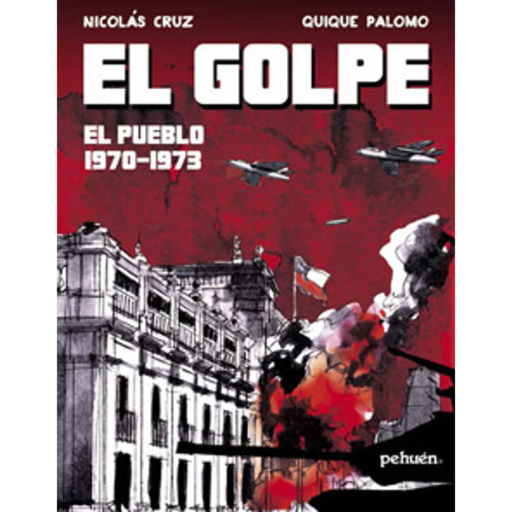 El Golpe El Pueblo 1970-1973 - Cruz, Nicolas; Palomo, Quique 1