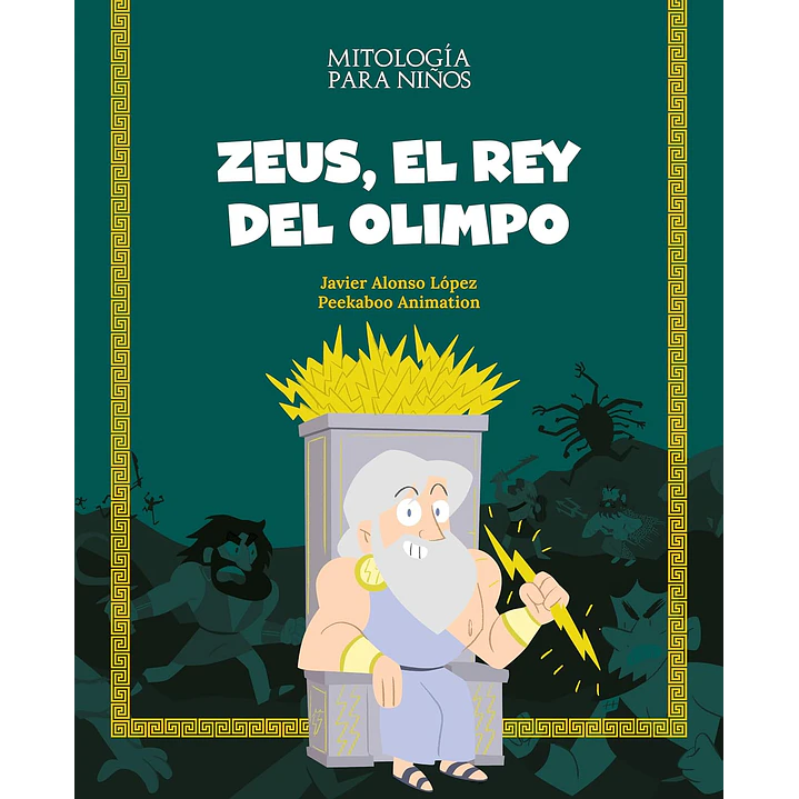 Zeus El Rey Del Olimpo Mitologia Para Niños - Lopez, Javier Alonso; Peekabo Animation 1