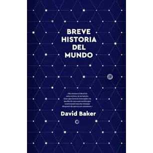 Breve Historia Del Mundo - Baker, David