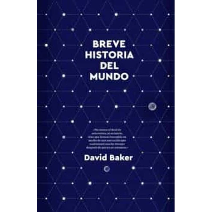 Breve Historia Del Mundo - Baker, David 1