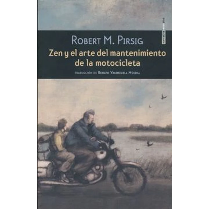 Zen Y El Arte Del Mantenimiento De La Motocicleta - Pirsig, Robert 1