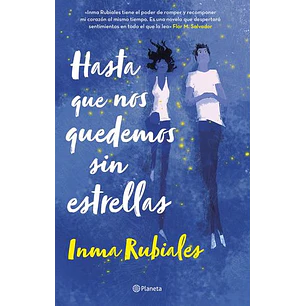 Hasta Que Nos Quedemos Sin Estrellas - Rubiales, Inma