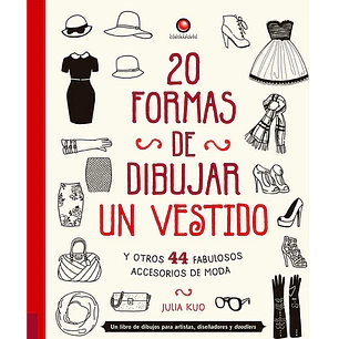 20 Formas De Dibujar Un Vestido - Kuo, Julia
