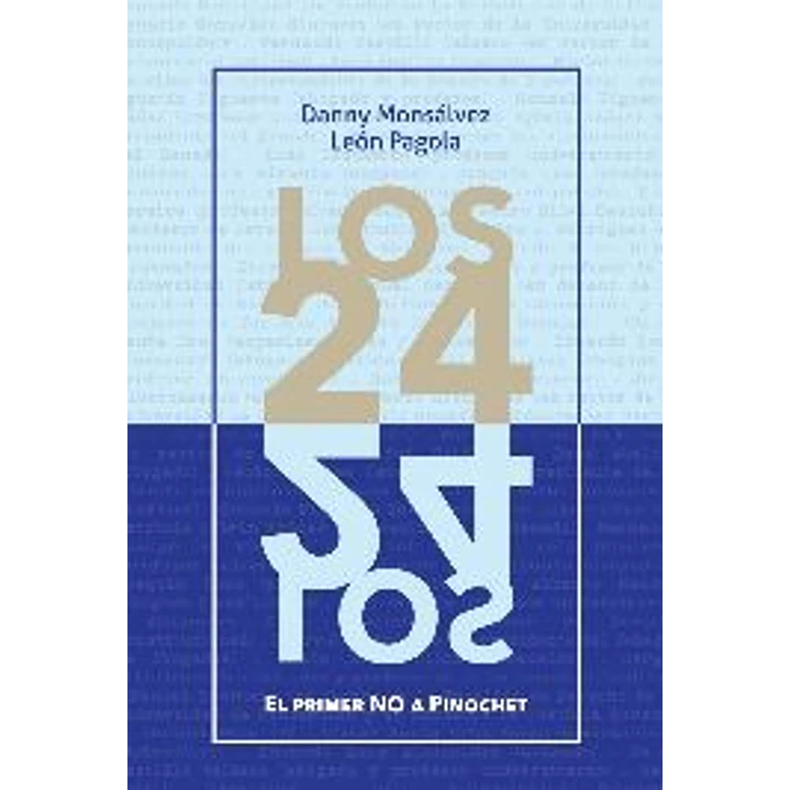 Los 24 El Primer No A Pinochet - Monsalvez, Danny; Pagola, Leon 1