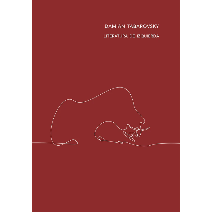 Literatura De Izquierda - Tabarovsky, Damian 1