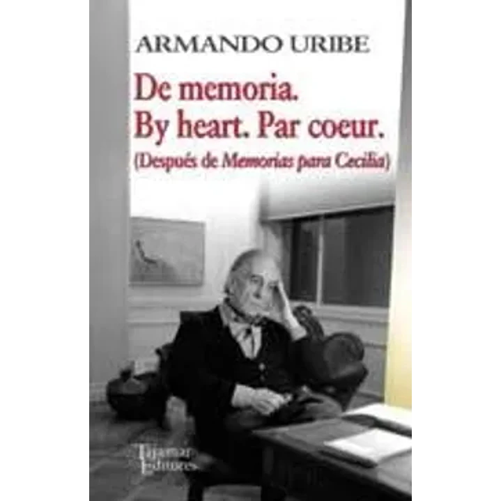 De Memoria. By Heart. Par Coeur - Uribe, Armando 1
