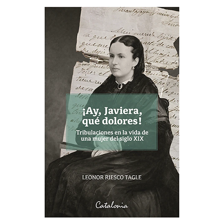 Ay Javiera Que Dolores - Riesco Tagle, Leonor 1