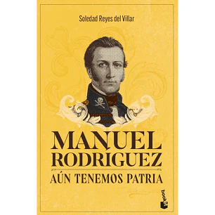 Manuel Rodriguez Aun Tenemos Patria - Reyes Del Villar, Soledad